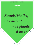 Straub/Huillet, non merci ?